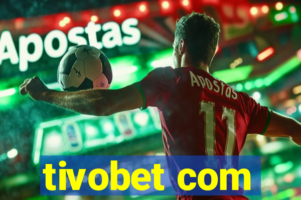 tivobet com